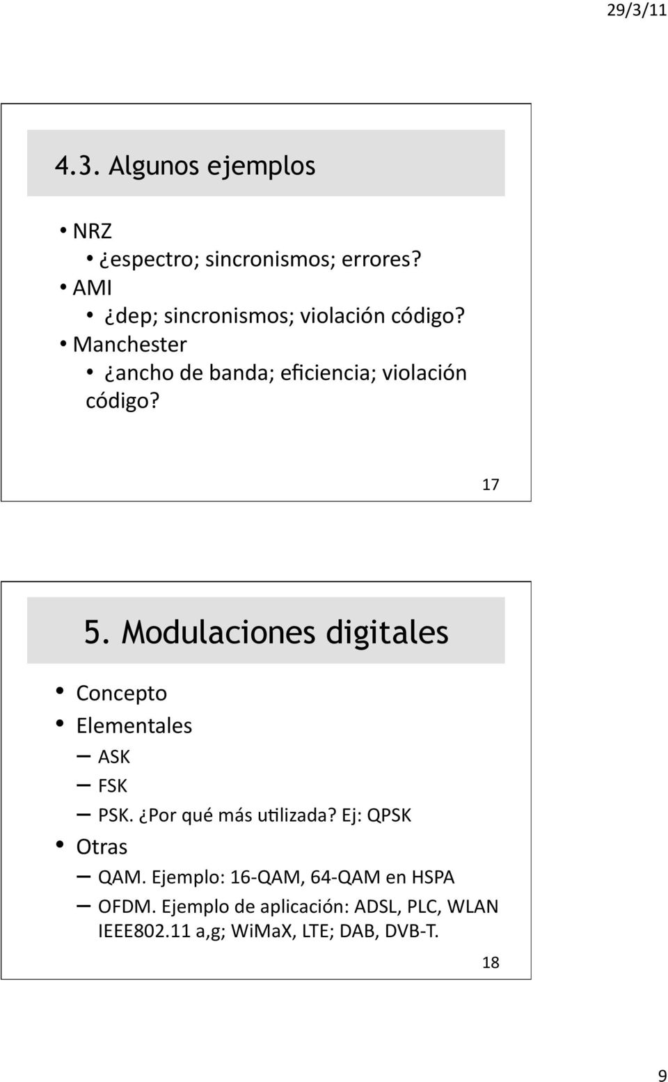 17 5. Modulaciones digitales Concepto Elementales ASK FSK PSK. Por qué más ujlizada?