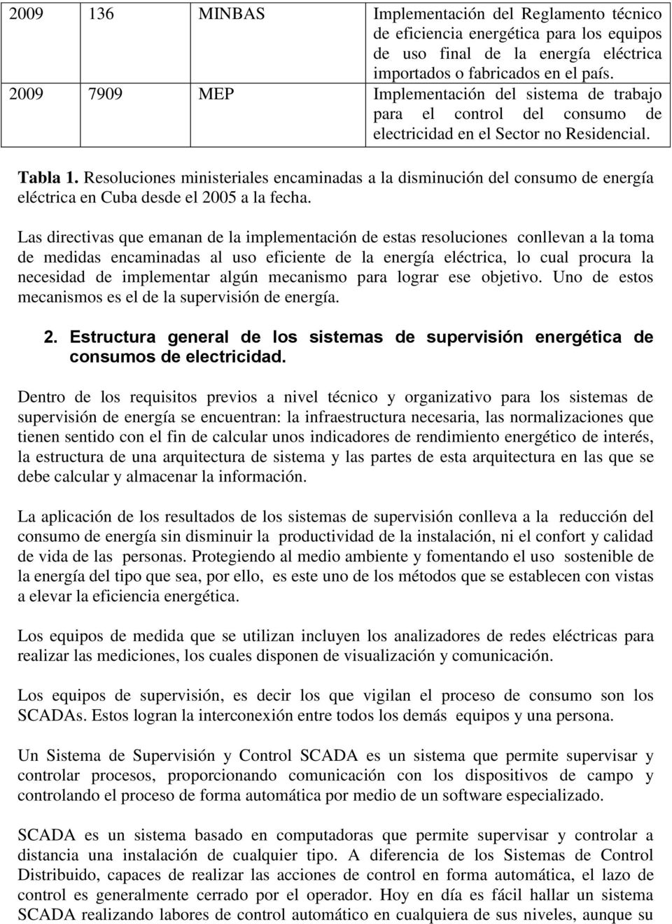 Resoluciones ministeriales encaminadas a la disminución del consumo de energía eléctrica en Cuba desde el 2005 a la fecha.