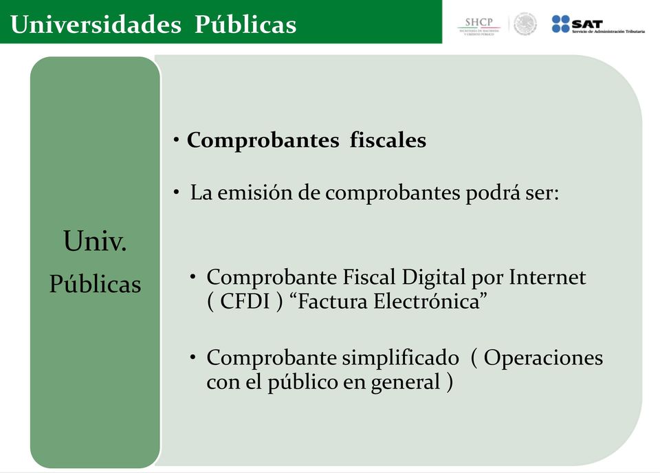 Públicas Comprobante Fiscal Digital por Internet ( CFDI )