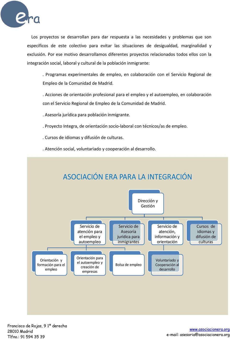 Programas experimentales de empleo, en colaboración con el Servicio Regional de Empleo de la Comunidad de Madrid.