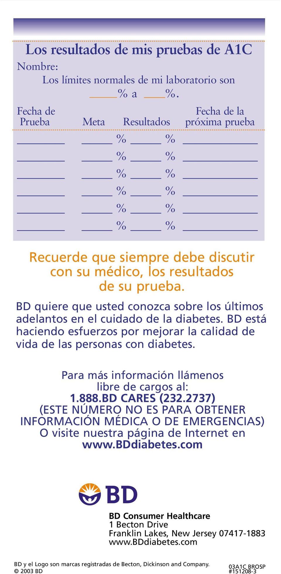 BD quiere que usted conozca sobre los últimos adelantos en el cuidado de la diabetes. BD está haciendo esfuerzos por mejorar la calidad de vida de las personas con diabetes.