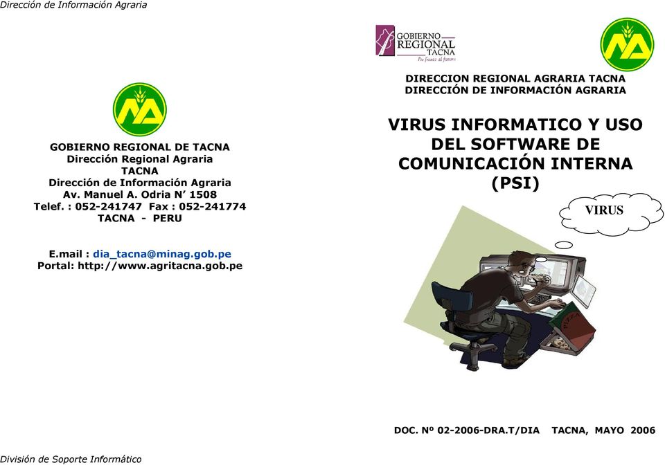 : 052-241747 Fax : 052-241774 TACNA - PERU VIRUS INFORMATICO Y USO DEL SOFTWARE DE COMUNICACIÓN INTERNA