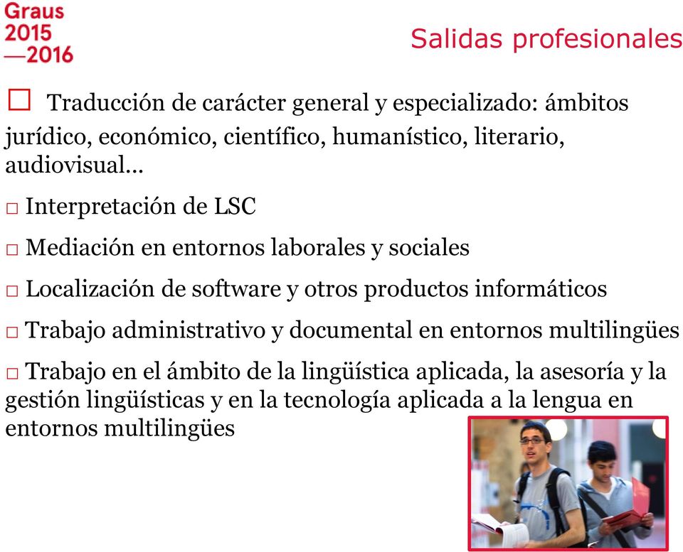 .. Interpretación de LSC Mediación en entornos laborales y sociales Localización de software y otros productos