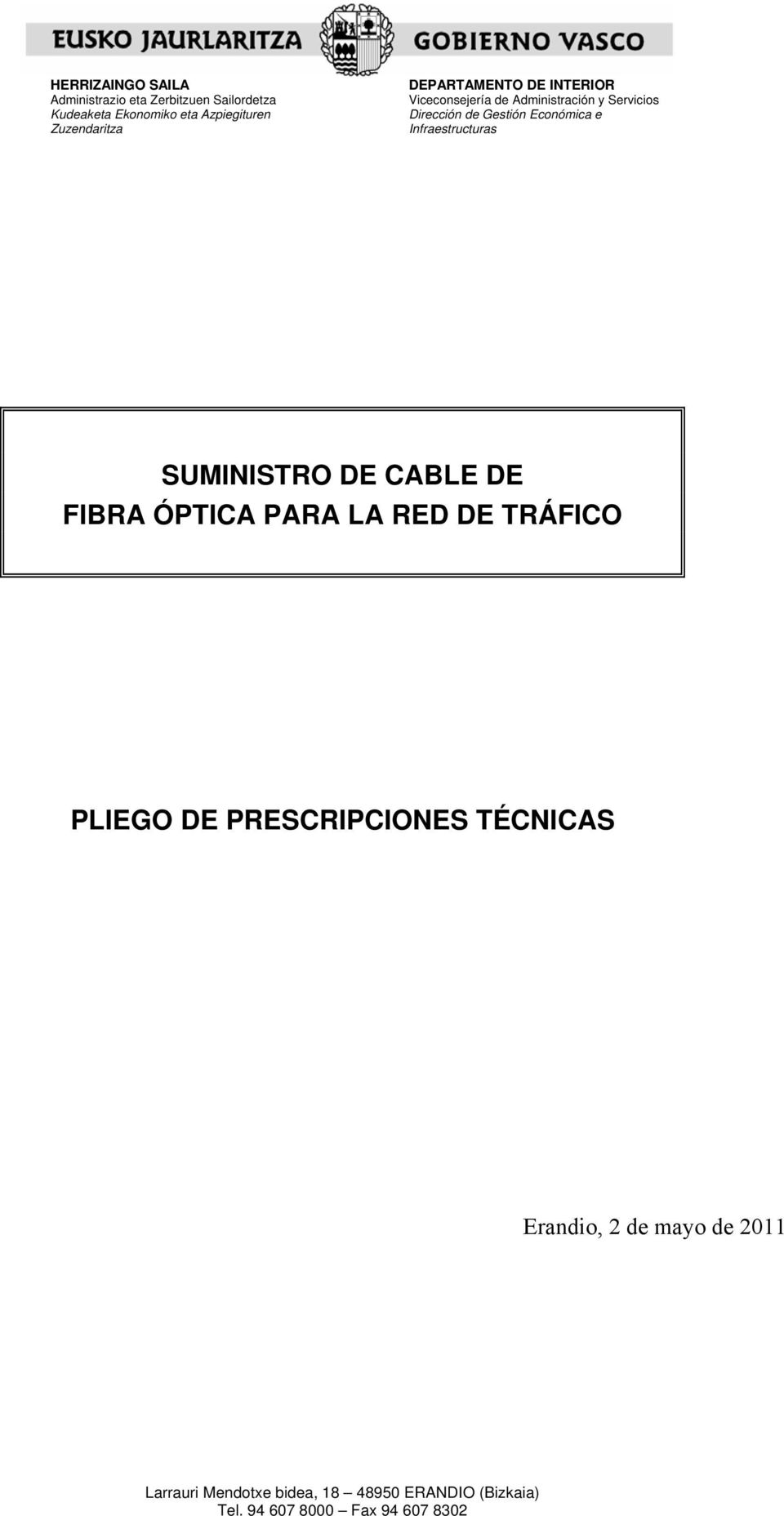Infraestructuras SUMINISTRO DE CABLE DE FIBRA ÓPTICA PARA LA RED DE TRÁFICO PLIEGO DE PRESCRIPCIONES
