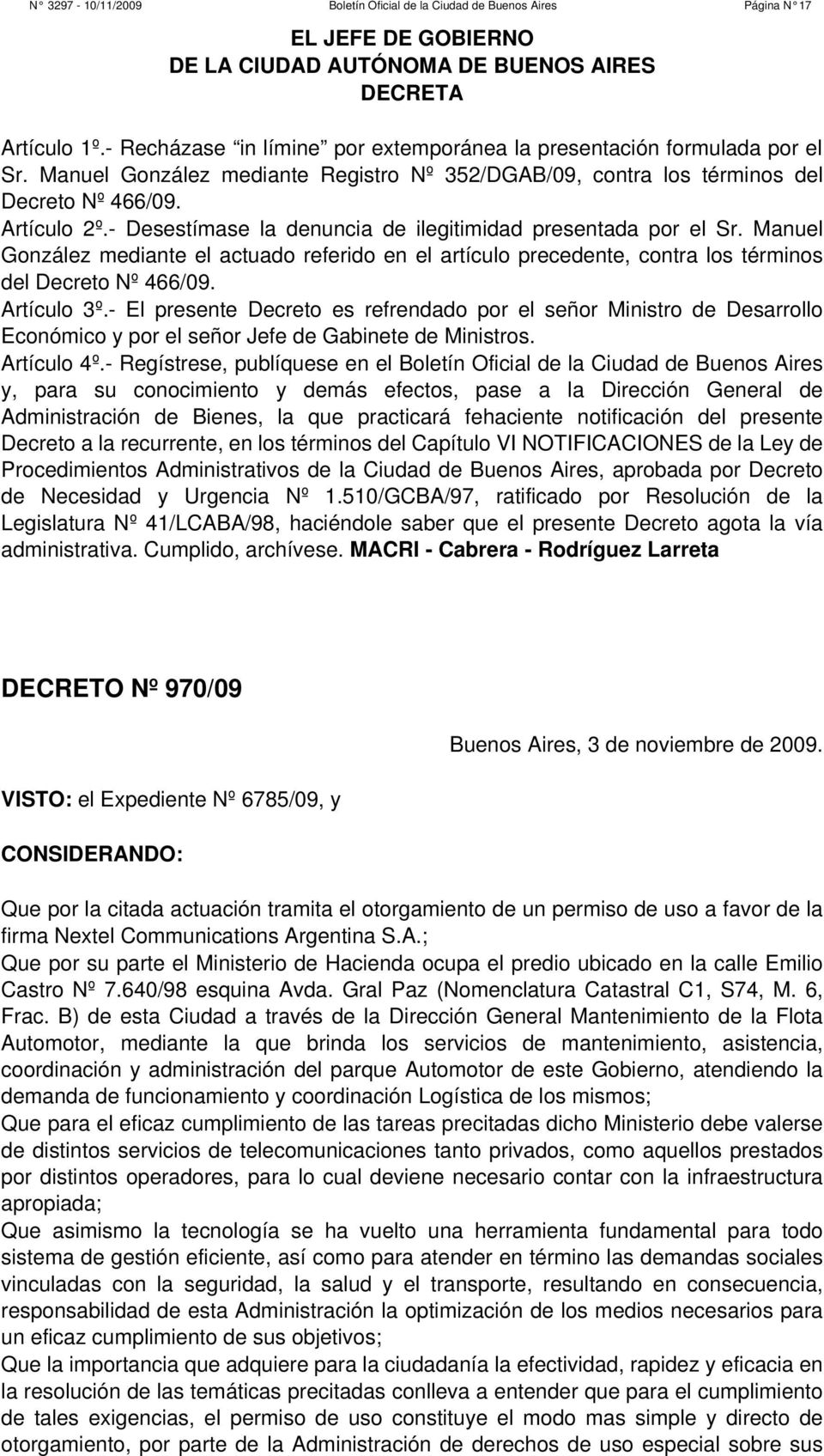 Manuel González mediante el actuado referido en el artículo precedente, contra los términos del Decreto Nº 466/09. Artículo 3º.