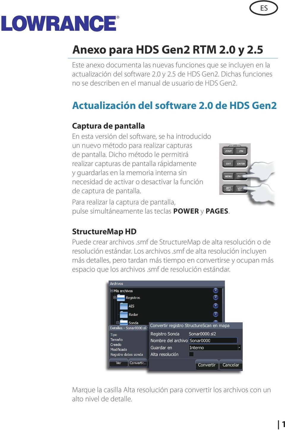 0 de HDS Gen2 Captura de pantalla En esta versión del software, se ha introducido un nuevo método para realizar capturas de pantalla.