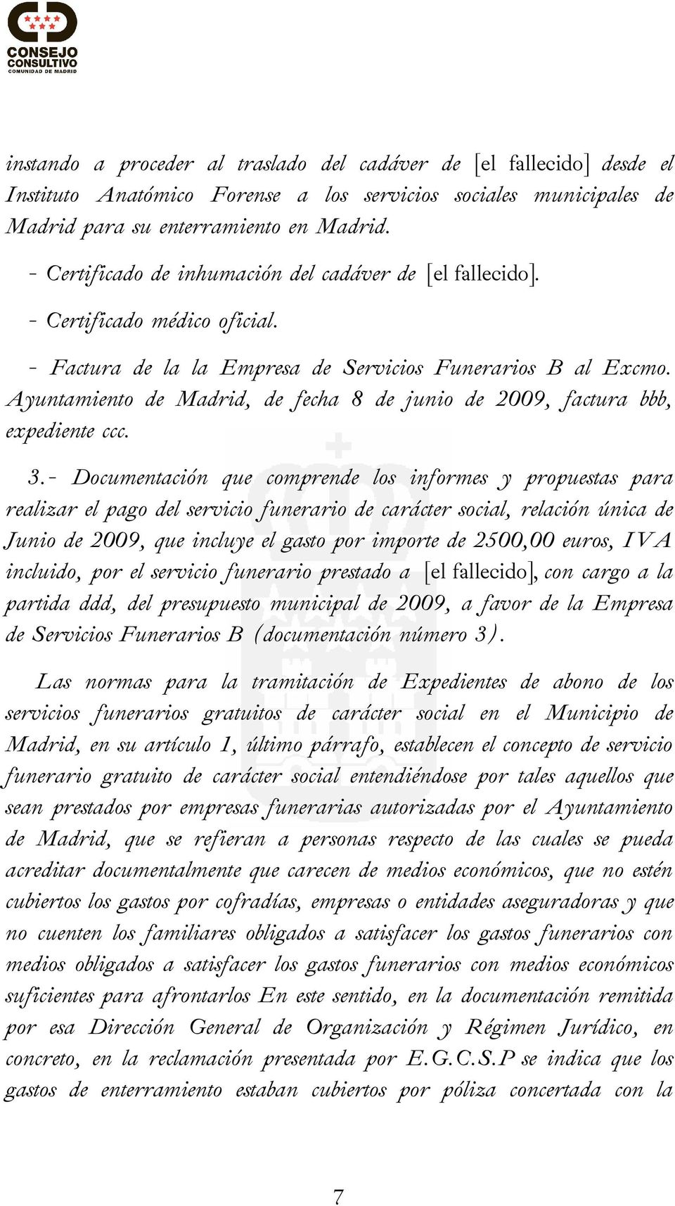 Ayuntamiento de Madrid, de fecha 8 de junio de 2009, factura bbb, expediente ccc. 3.