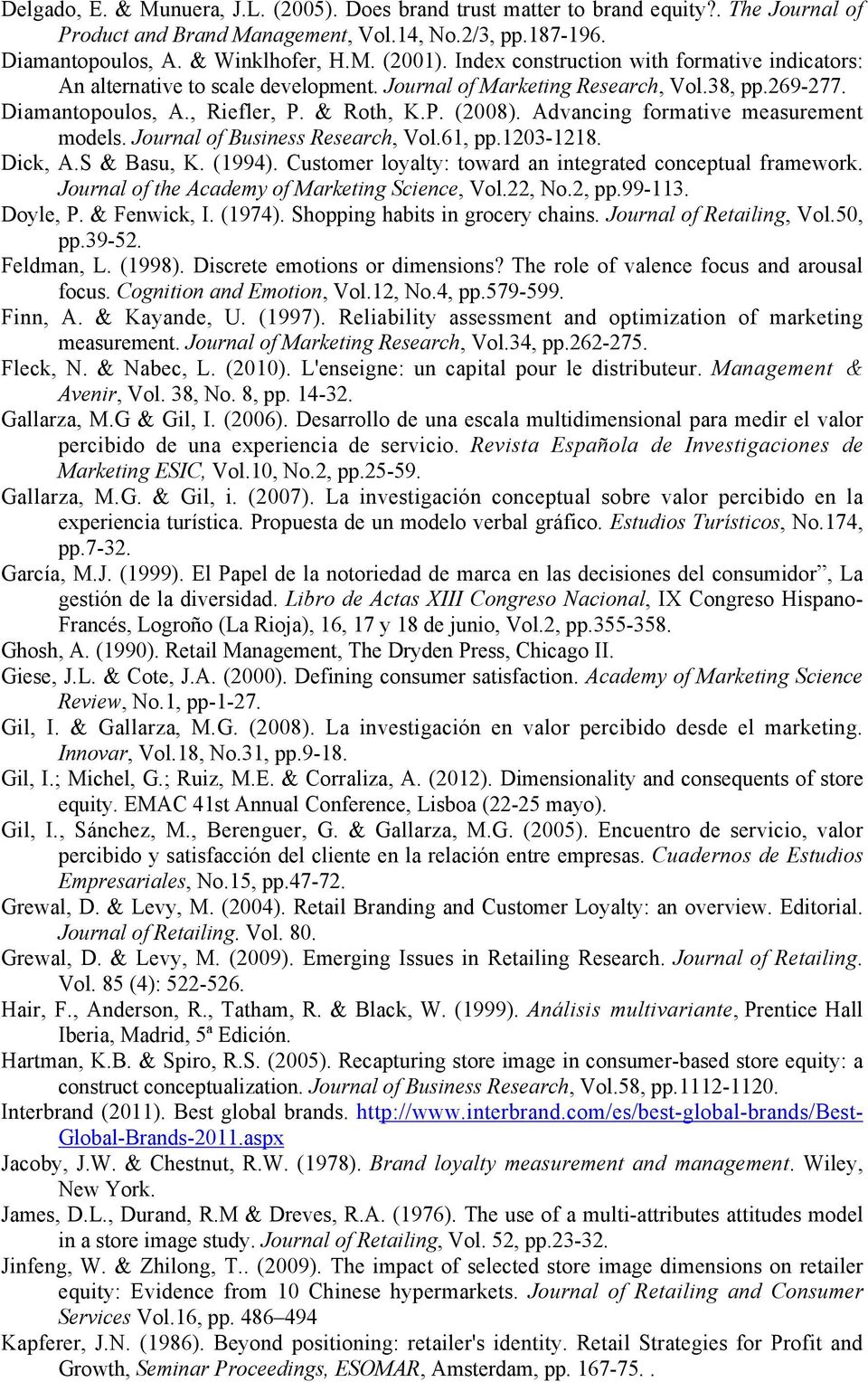Advancing formative measurement models. Journal of Business Research, Vol.61, pp.1203-1218. Dick, A.S & Basu, K. (1994). Customer loyalty: toward an integrated conceptual framework.