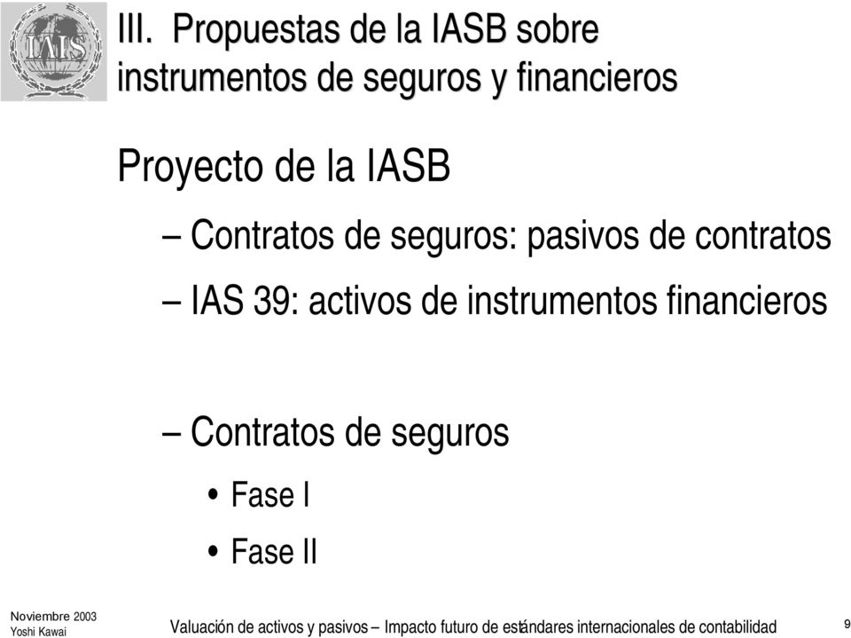 activos de instrumentos financieros Contratos de seguros Fase I Fase II