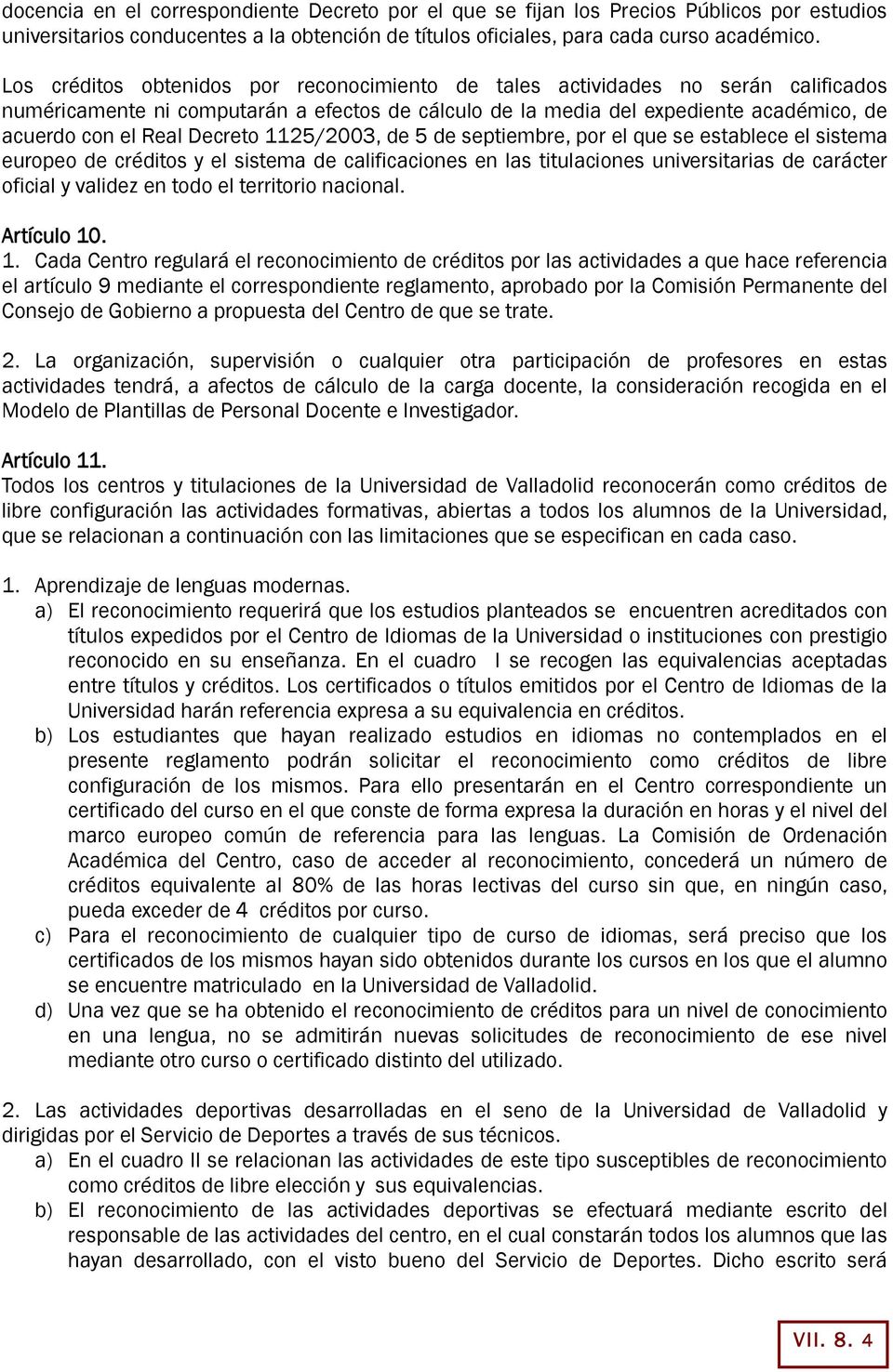 Decreto 1125/2003, de 5 de septiembre, por el que se establece el sistema europeo de créditos y el sistema de calificaciones en las titulaciones universitarias de carácter oficial y validez en todo