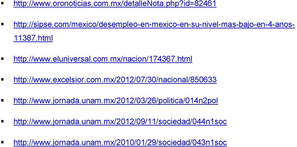 html http://www.excelsior.com.mx/2012/07/30/nacional/850633 http://www.jornada.unam.