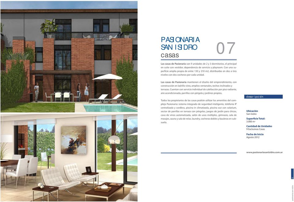 Las casas de Pasionaria mantienen el diseño del emprendimiento, con construcción en ladrillo visto, amplios ventanales, techos inclinados y terrazas.