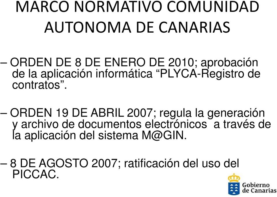 ORDEN 19 DE ABRIL 2007; regula la generación y archivo de documentos