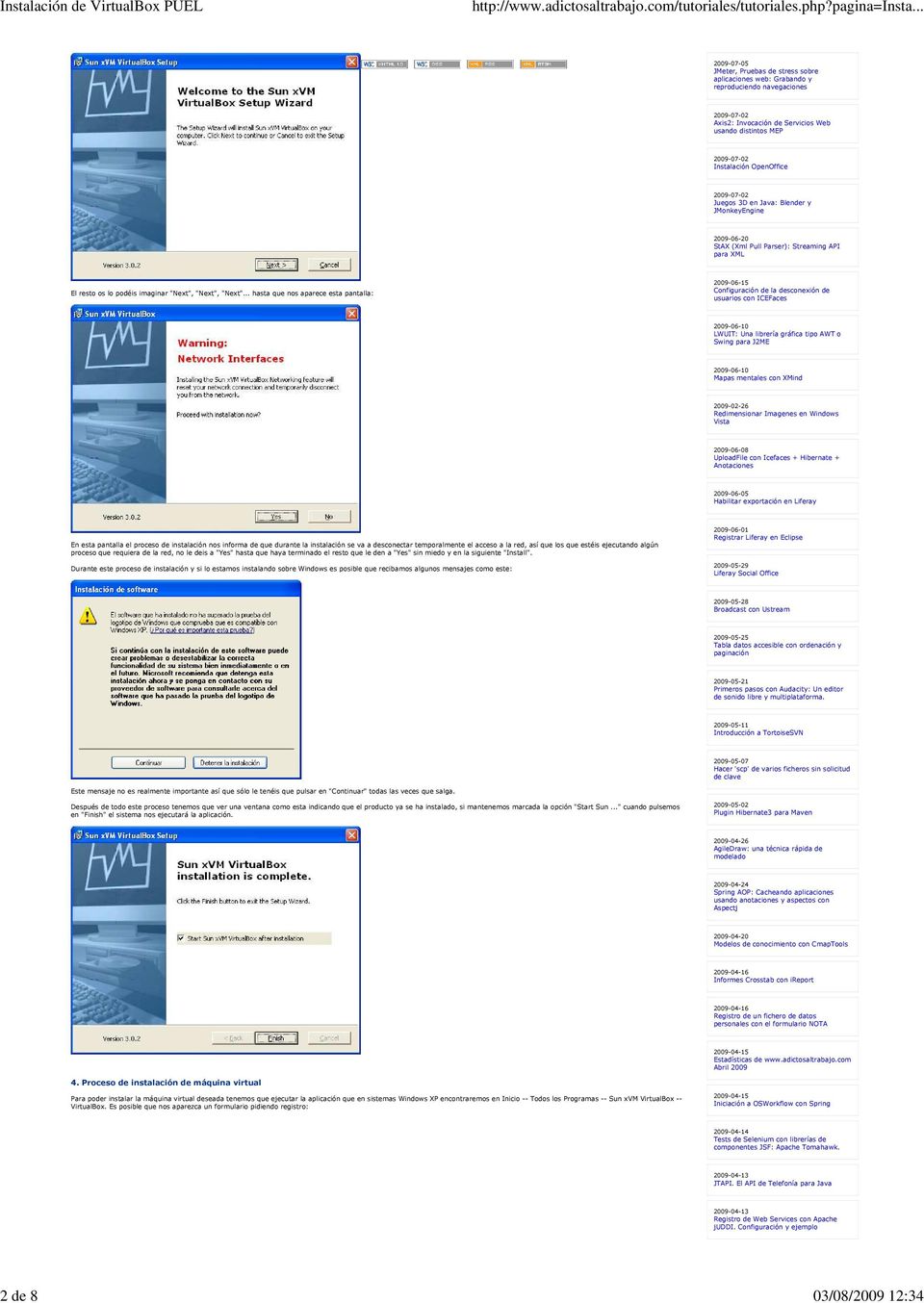 .. hasta que nos aparece esta pantalla: 2009-06-15 Configuración de la desconexión de usuarios con ICEFaces 2009-06-10 LWUIT: Una librería gráfica tipo AWT o Swing para J2ME 2009-06-10 Mapas mentales