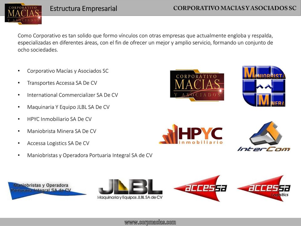 Corporativo Macías y Asociados SC Transportes Accessa SA De CV International Commercializer SA De CV Maquinaria Y Equipo JLBL SA