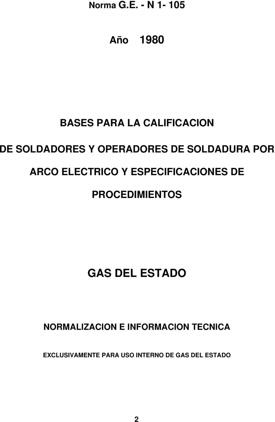 OPERADORES DE SOLDADURA POR ARCO ELECTRICO Y ESPECIFICACIONES