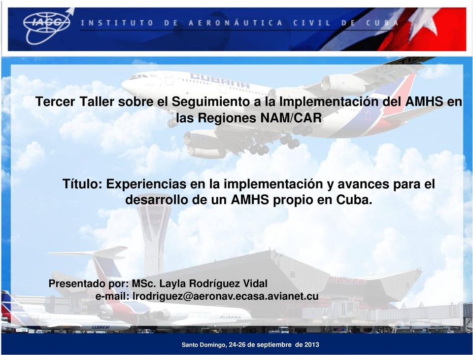 desarrollo de un AMHS propio en Cuba. Presentado por: MSc.