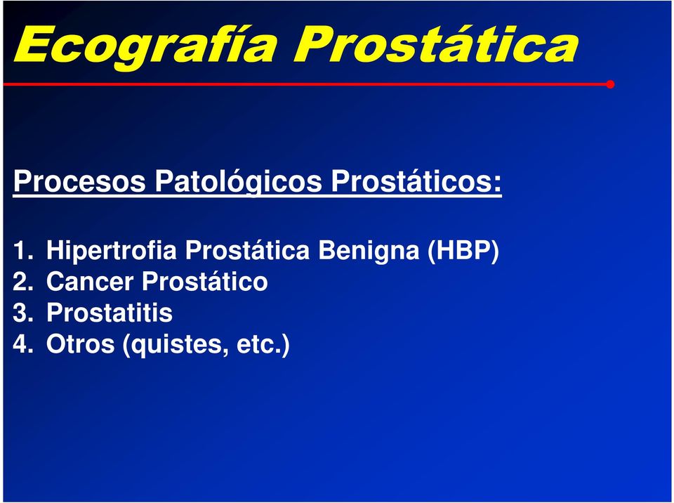 (HBP) 2. Cancer Prostático 3.