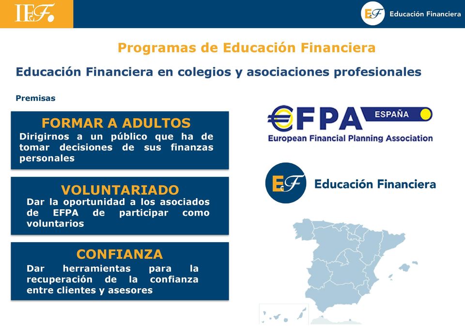 sus finanzas personales VOLUNTARIADO Dar la oportunidad a los asociados de EFPA de participar