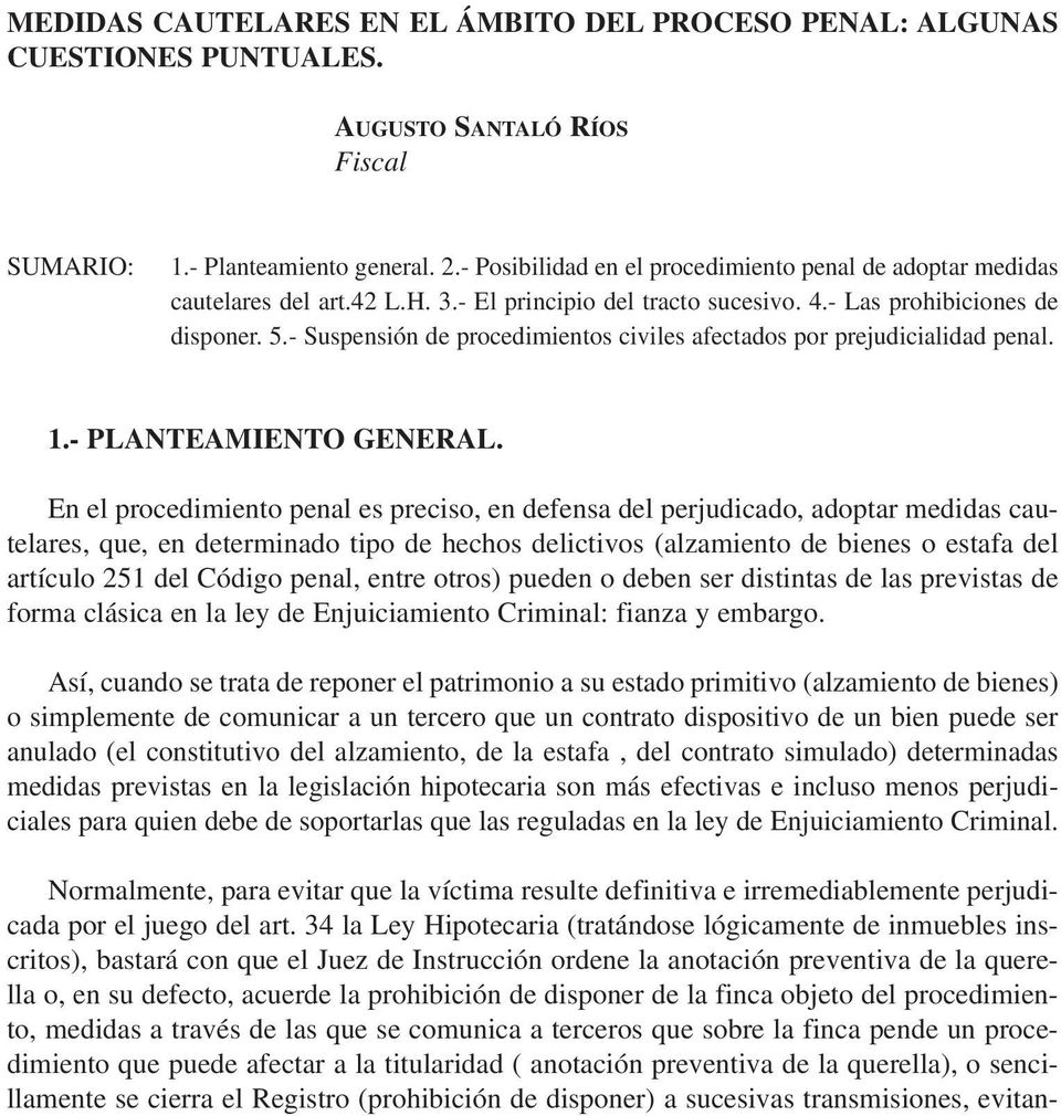 - Suspensión de procedimientos civiles afectados por prejudicialidad penal. 1.- PLANTEAMIENTO GENERAL.