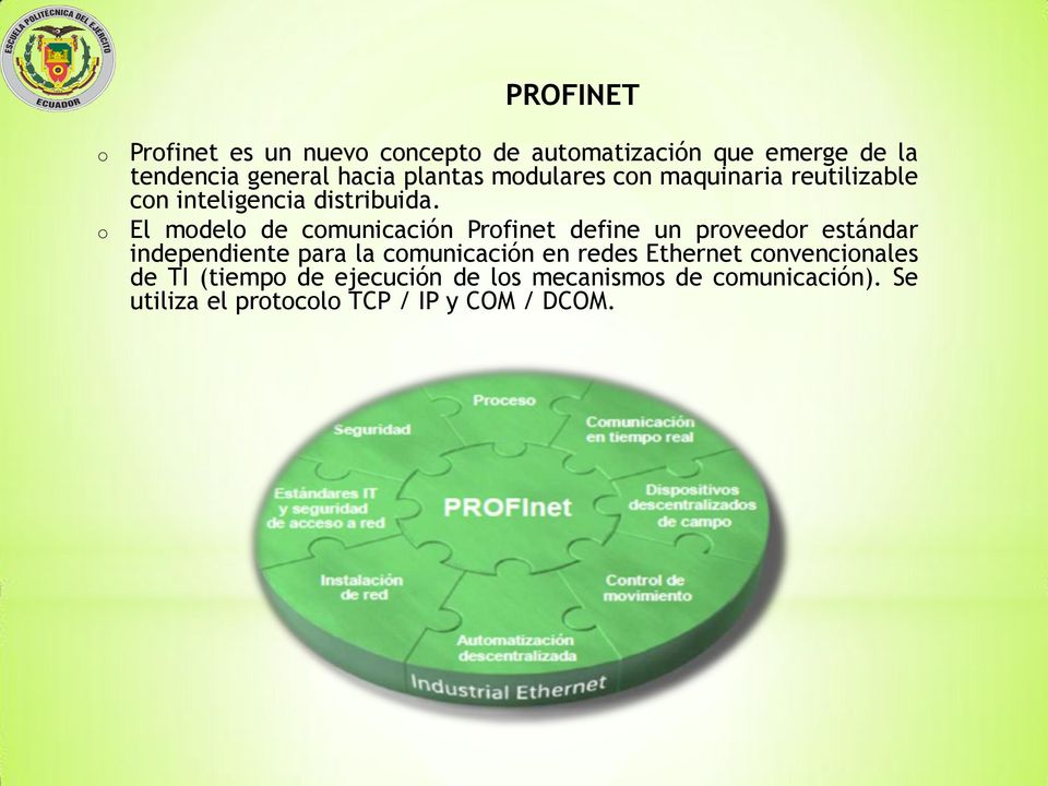 El modelo de comunicación Profinet define un proveedor estándar independiente para la comunicación en