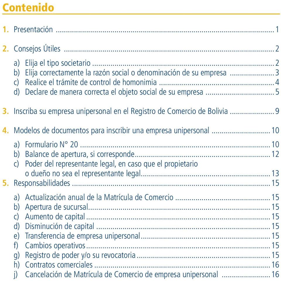 Modelos de documentos para inscribir una empresa unipersonal...10 a) Formulario N 20...10 b) Balance de apertura, si corresponde.