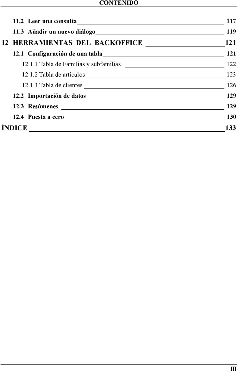 1 Configuración de una tabla 121 12.1.1 Tabla de Familias y subfamilias. 122 12.1.2 Tabla de artículos 123 12.