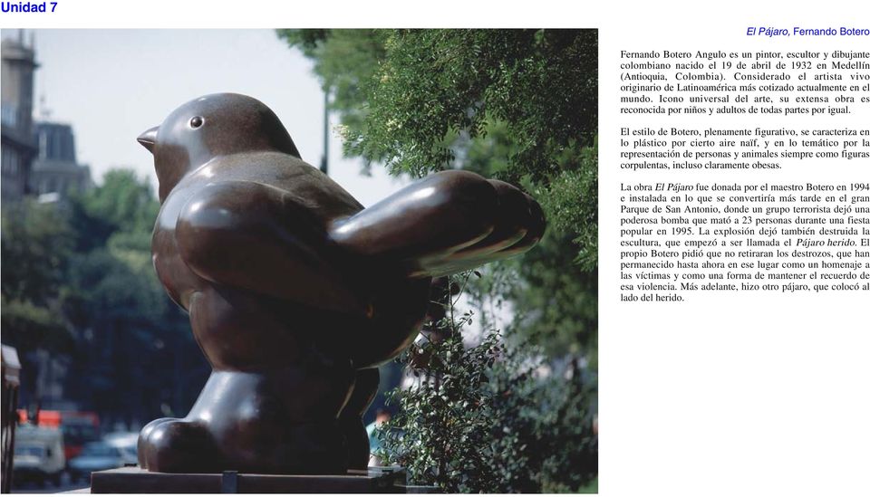 El estilo de Botero, plenamente figurativo, se caracteriza en lo plástico por cierto aire naïf, y en lo temático por la representación de personas y animales siempre como figuras corpulentas, incluso