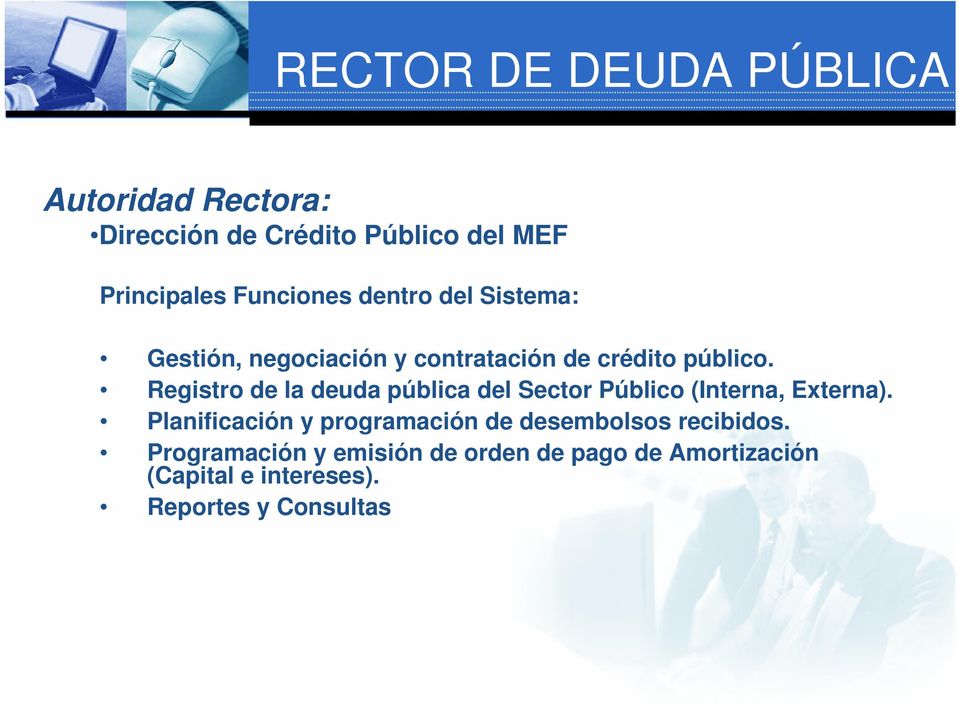 Registro de la deuda pública del Sector Público (Interna, Externa).