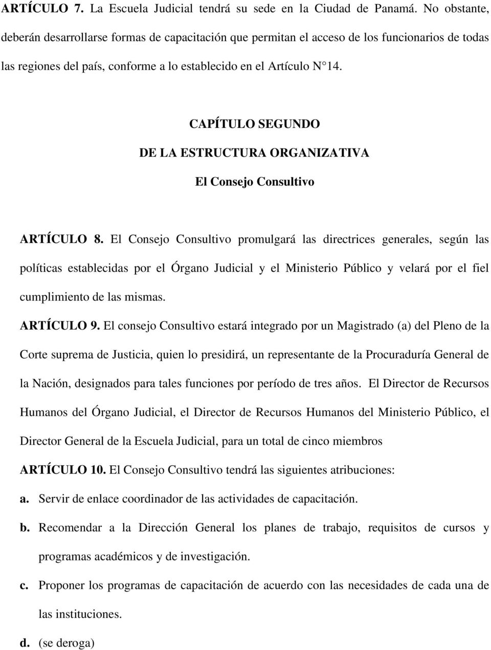 CAPÍTULO SEGUNDO DE LA ESTRUCTURA ORGANIZATIVA El Consejo Consultivo ARTÍCULO 8.