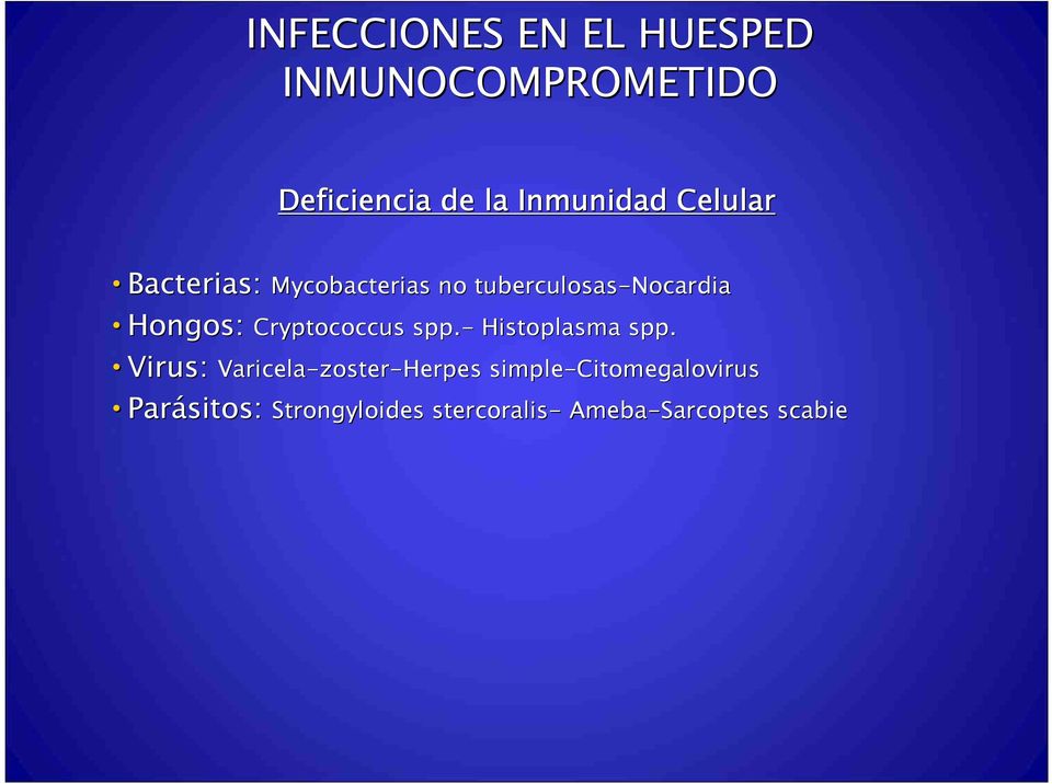 Cryptococcus spp.- Histoplasma spp.