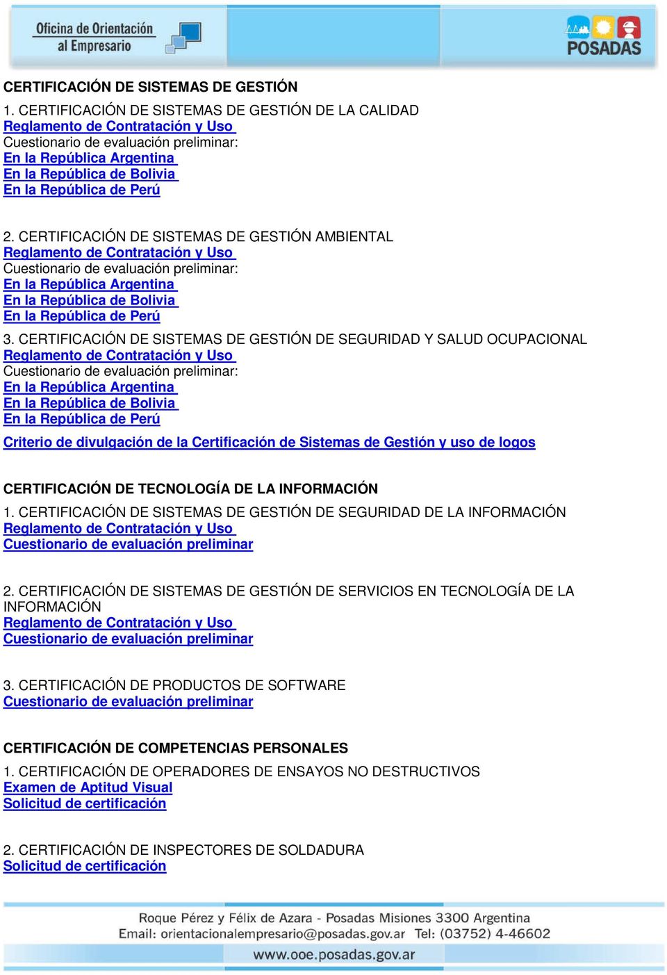 CERTIFICACIÓN DE SISTEMAS DE GESTIÓN DE SEGURIDAD Y SALUD OCUPACIONAL : En la República Argentina En la República de Bolivia En la República de Perú Criterio de divulgación de la Certificación de
