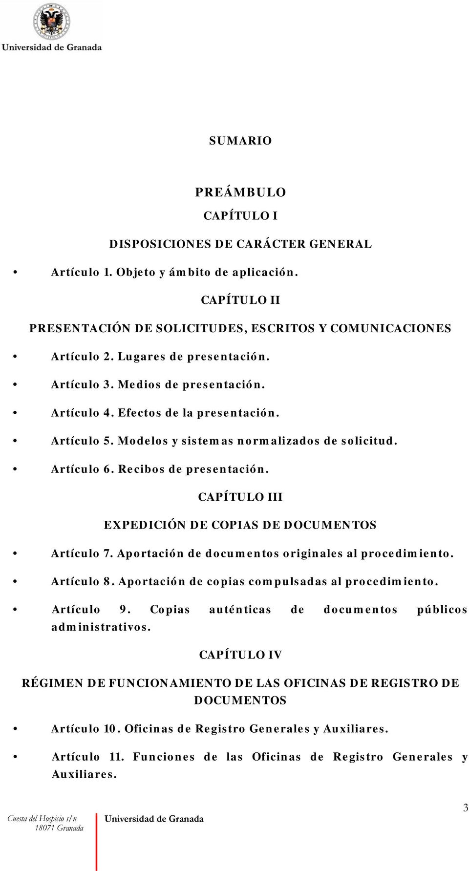 CAPÍTULO III EXPEDICIÓN DE COPIAS DE DOCUMENTOS Artículo 7. Aportación de documentos originales al procedimiento. Artículo 8. Aportación de copias compulsadas al procedimiento. Artículo 9.