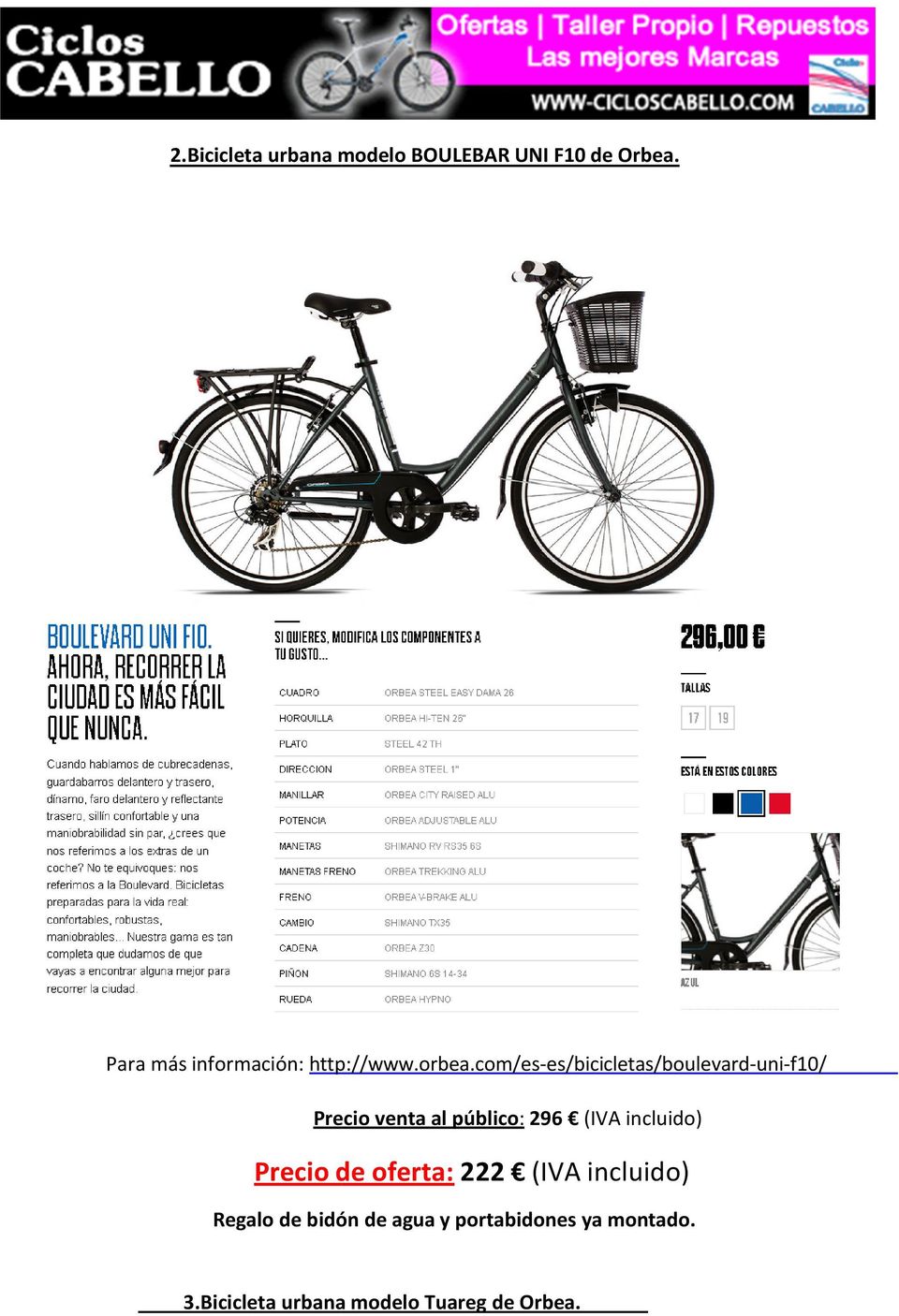com/es-es/bicicletas/boulevard-uni-f10/ Precio venta al público: 296 (IVA