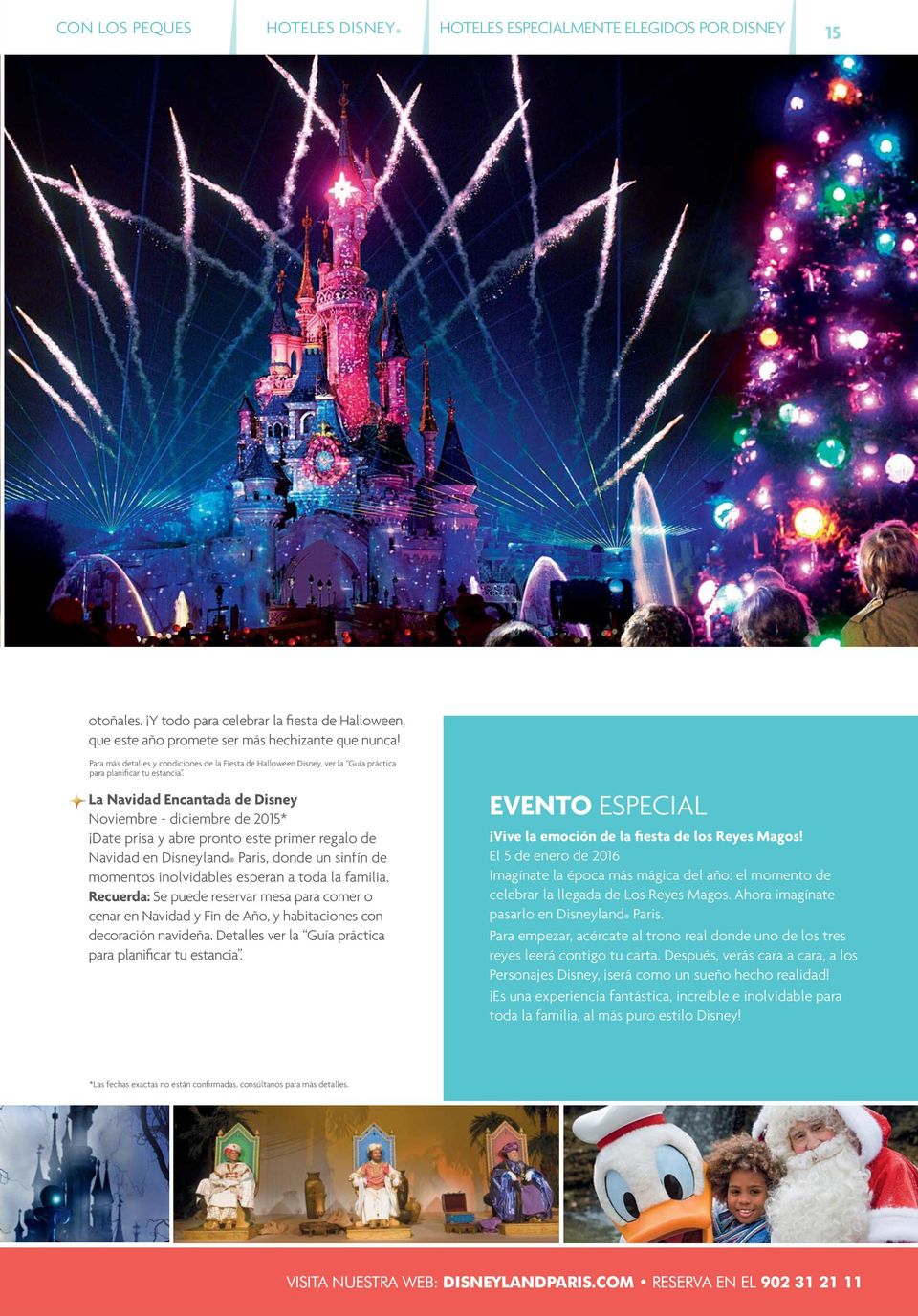 La Navidad Encantada de Disney Noviembre - diciembre de 2015* Date prisa y abre pronto este primer regalo de Navidad en Disneyland Paris, donde un sinfín de momentos inolvidables esperan a toda la