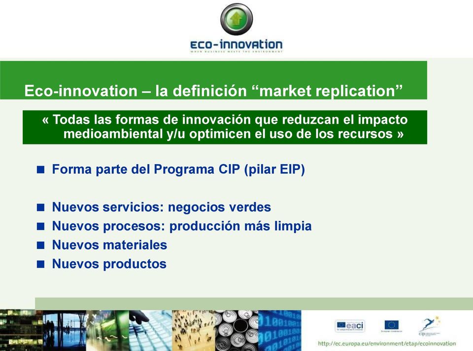 los recursos» Forma parte del Programa CIP (pilar EIP) Nuevos servicios: