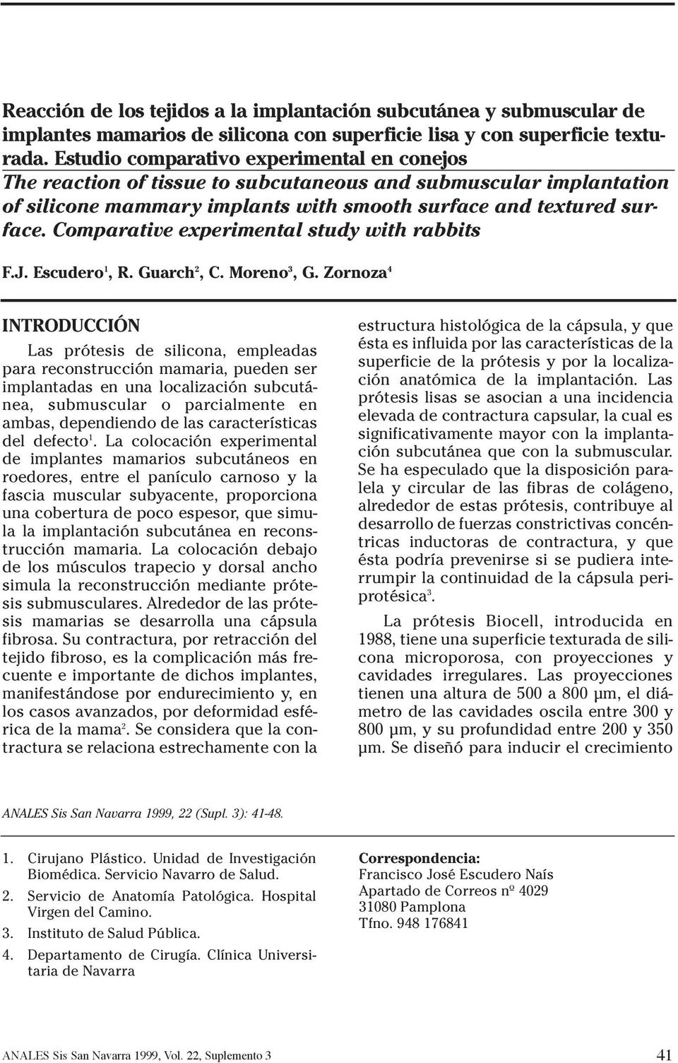 Comparative experimental study with rabbits F.J. Escudero 1, R. Guarch 2, C. Moreno 3, G.