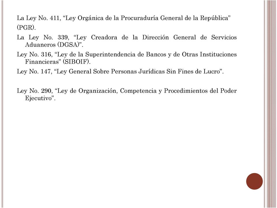 316, Ley de la Superintendencia i de Bancos y de Otras Instituciones i Financieras (SIBOIF). Ley No.