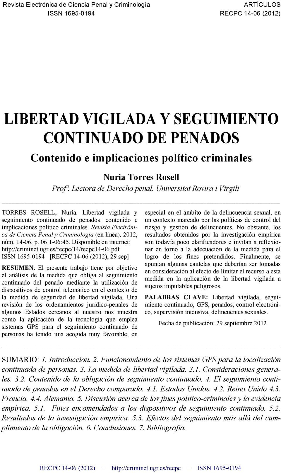 Revista Electrónica de Ciencia Penal y Criminología (en línea). 2012, núm. 14-06, p. 06:1-06:45. Disponible en internet: http://criminet.ugr.es/recpc/14/recpc14-06.