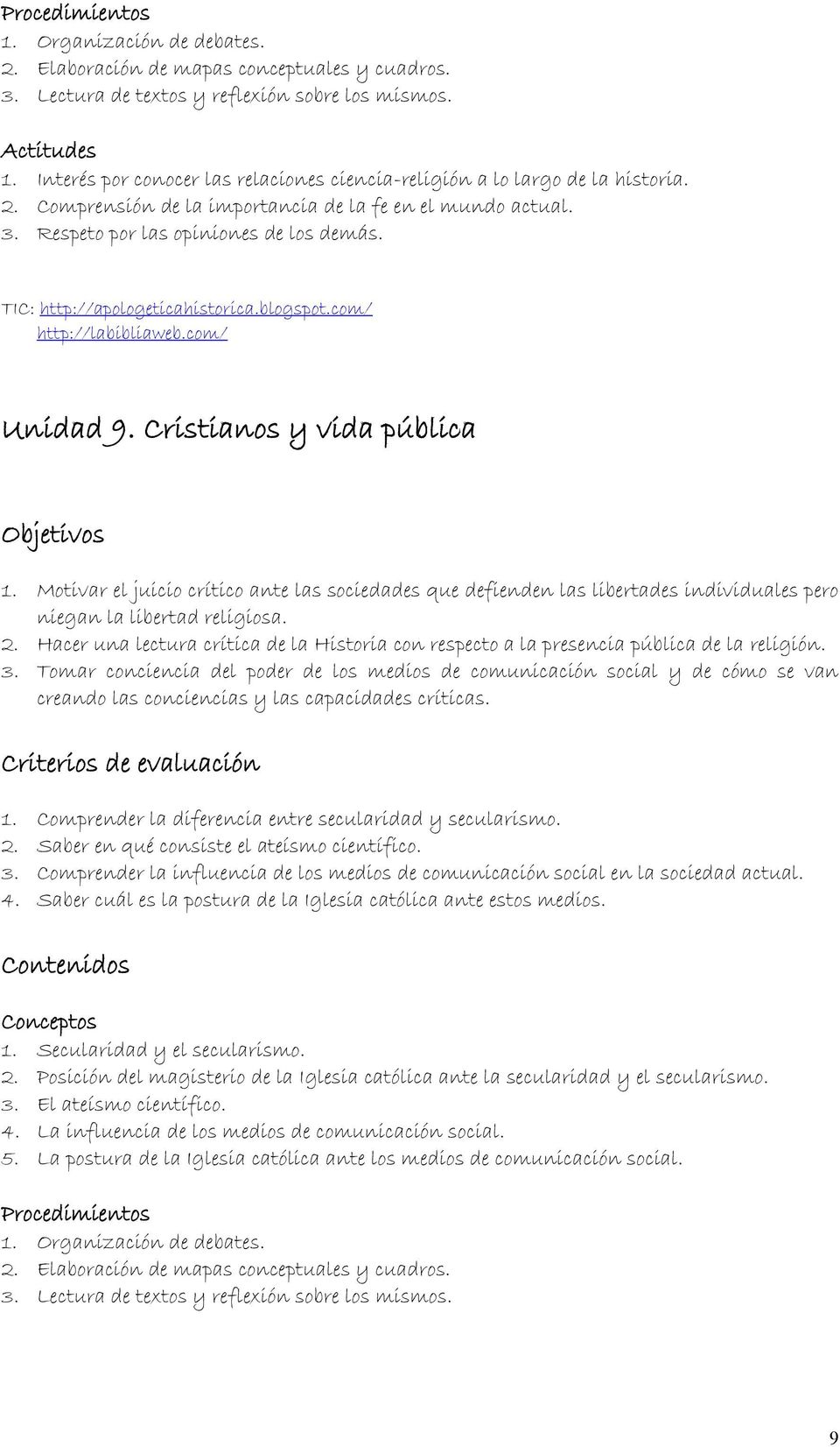 TIC: http://apologeticahistorica.blogspot.com/ http://labibliaweb.com/ Unidad 9. Cristianos y vida pública 1.