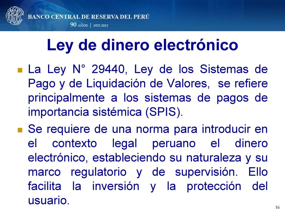 Se requiere de una norma para introducir en el contexto legal peruano el dinero electrónico,