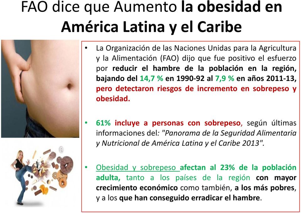 61% incluye a personas con sobrepeso, según últimas informaciones i del: "Panorama de la Seguridad dalimentariai y Nutricional de América Latina y el Caribe 2013".