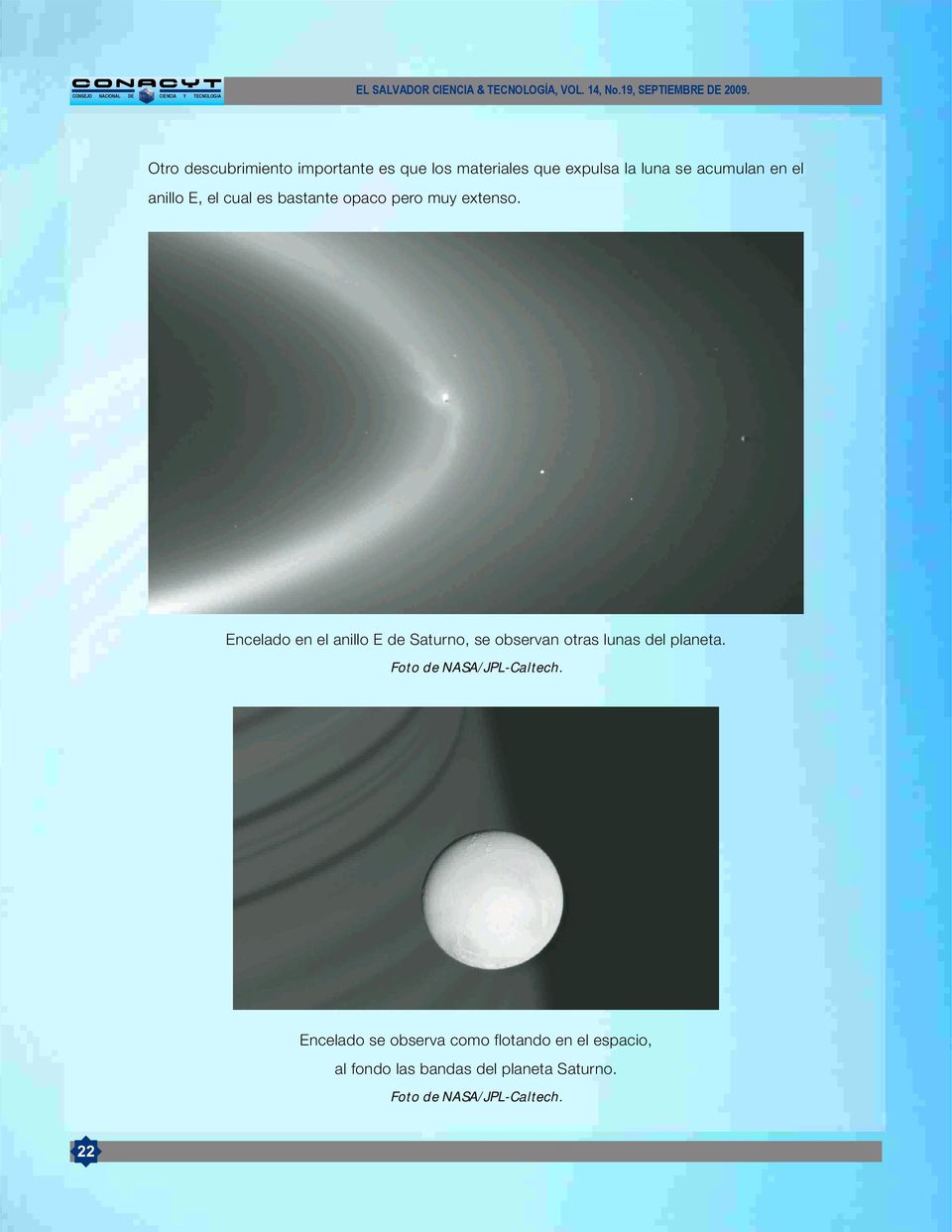 Encelado en el anillo E de Saturno, se observan otras lunas del planeta.