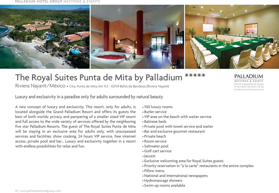 597 917 992 625 mice@palladiumhotelgroup.com A new concept of luxury and exclusivity.