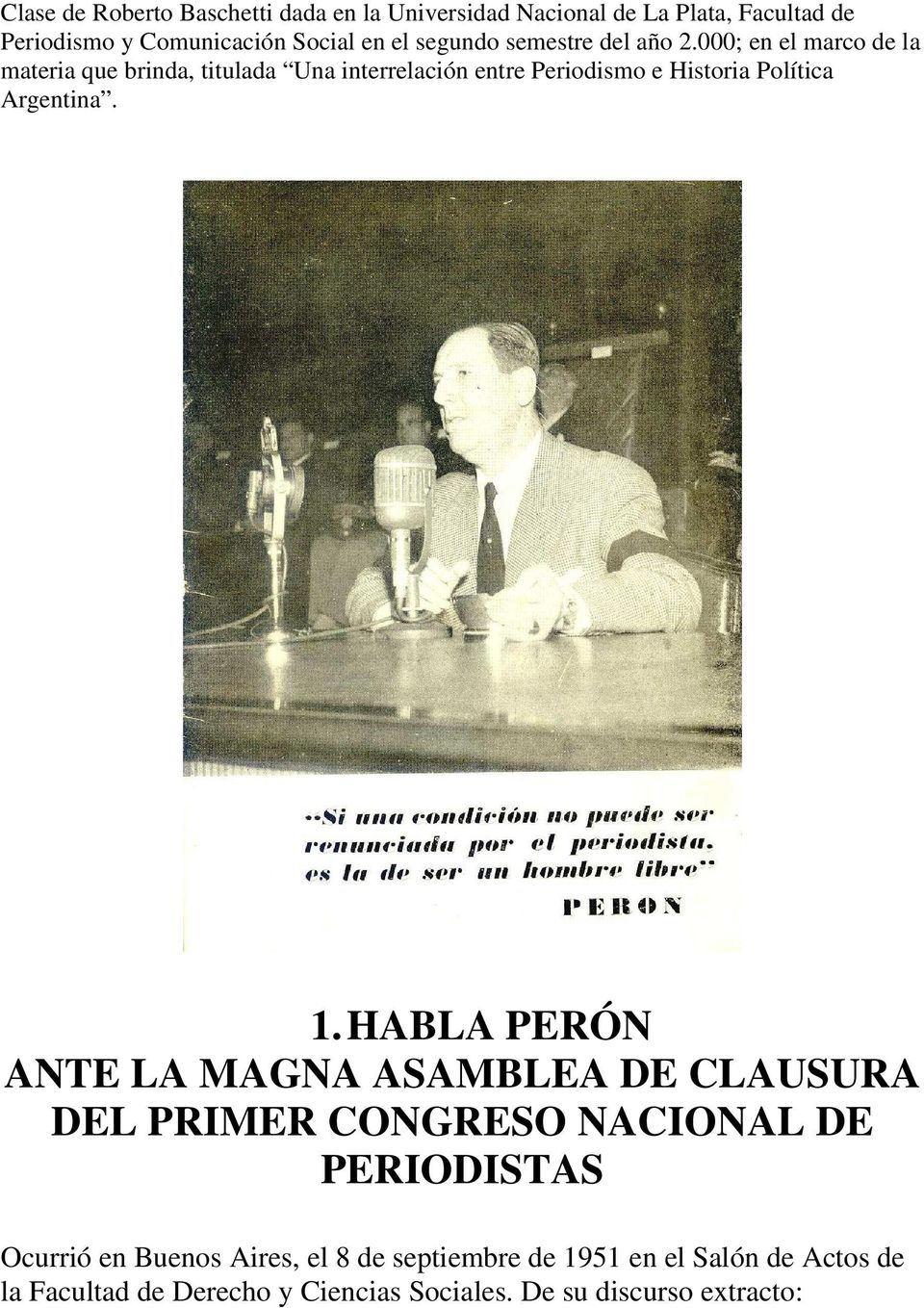 000; en el marco de la materia que brinda, titulada Una interrelación entre Periodismo e Historia Política Argentina. 1.