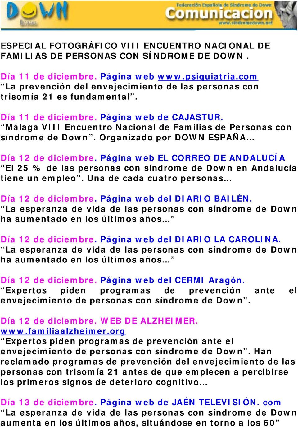 Málaga VIII Encuentro Nacional de Familias de Personas con síndrome de Down. Organizado por DOWN ESPAÑA Día 12 de diciembre.