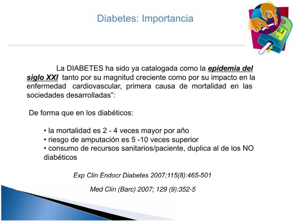 consumo de recursos sanitarios/paciente, duplica al de los NO diabéticos