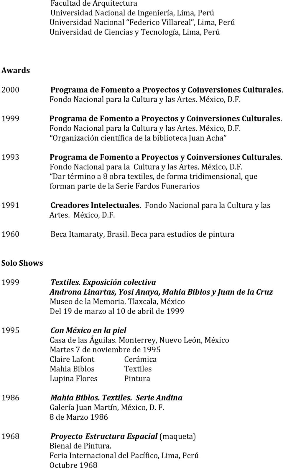 Fondo Nacional para la Cultura y las Artes. México, D.F. Organización científica de la biblioteca Juan Acha 1993 Programa de Fomento a Proyectos y Coinversiones Culturales.