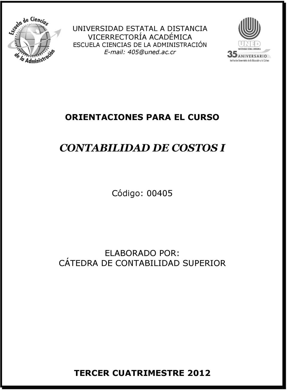 cr ORIENTACIONES PARA EL CURSO CONTABILIDAD DE COSTOS I Código: