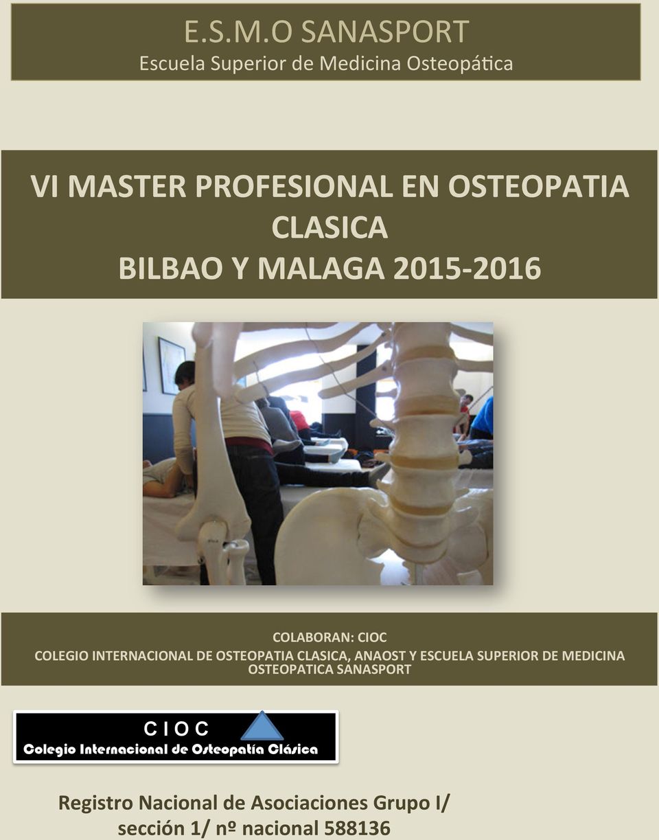 CLASICA BILBAO Y MALAGA 2015-2016 COLABORAN: CIOC COLEGIO INTERNACIONAL DE OSTEOPATIA